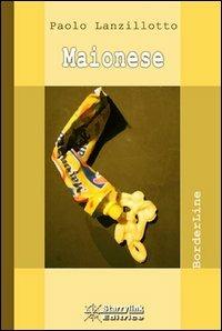 Maionese - Paolo Lanzilotto - copertina