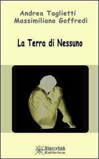 La terra di nessuno - Andrea Taglietti,Massimiliano Goffredi - copertina