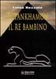 Tutankhamon il re bambino - Luisa Rezzola - copertina