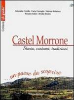 Castel Morrone. Storia, costumi, tradizioni... Un paese da scoprire