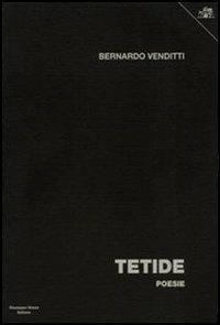 Tetide. Poesie - Bernardo Venditti - copertina
