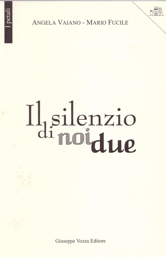 Il silenzio di noi due - Angela Vaiano,Mario Fucile - copertina