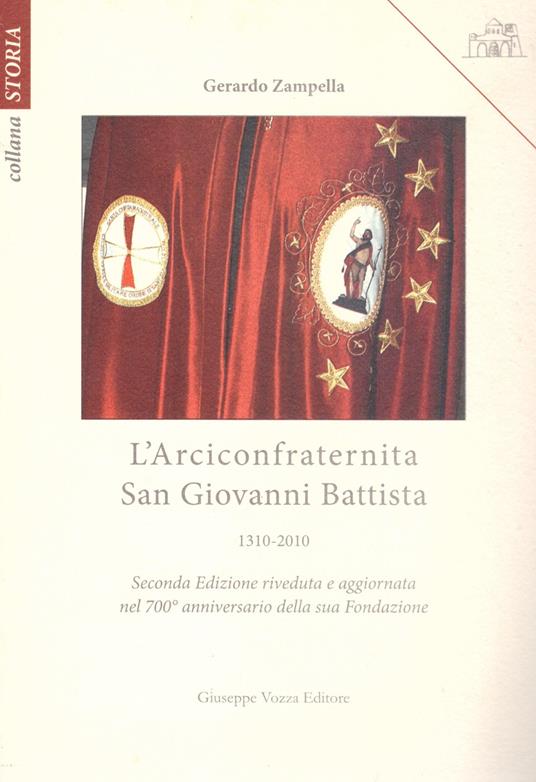 L'Arciconfraternita San Giovanni Battista. 1310-2010 - Gerardo Zampella - copertina