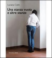 Una stanza vuota e altre stanze - Luciana Coèn - copertina