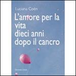 L' amore per la vita dieci anni dopo il cancro