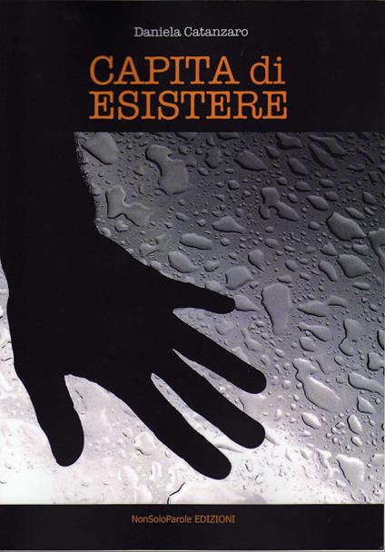Capita di esistere - Daniela Catanzaro - copertina