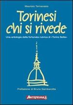 Torinesi chi si rivede. Una antologia della fortunata rubrica di «Torino sette»