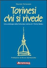 Torinesi chi si rivede. Una antologia della fortunata rubrica di «Torino sette» - Maurizio Ternavasio - copertina