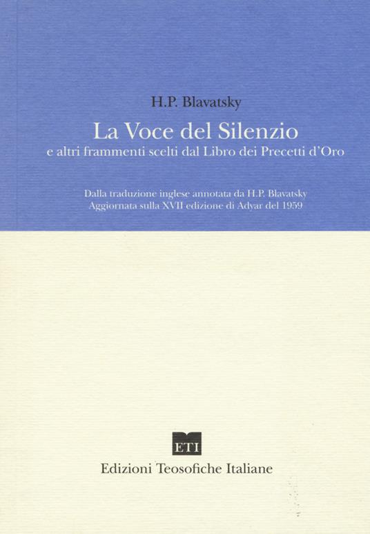 La voce del silenzio e altri frammenti scelti dal libro dei precetti d'oro - Helena Petrovna Blavatsky - copertina