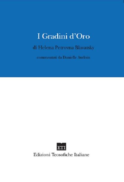 I gradini d'oro di Helena Petrovna Blavatsky - Danielle Audoin - copertina