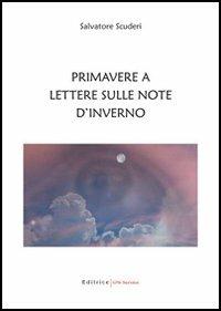 Primavere a lettere sulle note d'inverno - Salvatore Scuderi - copertina