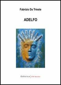 Adelfo - Fabrizio Da Trieste - copertina