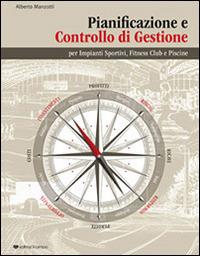 Pianificazione e controllo di gestione per impianti sportivi, fitness club e piscine - Alberto Manzotti - copertina