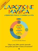 La pozione magica. L'esercizio fisico ti cambia la vita