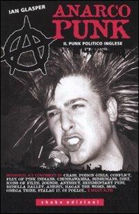 Anarcopunk. Il punk politico inglese - Ian Glasper - copertina