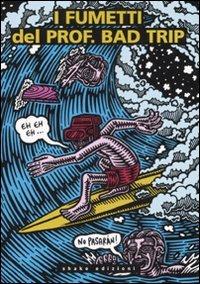 I fumetti del Prof. Bad Trip