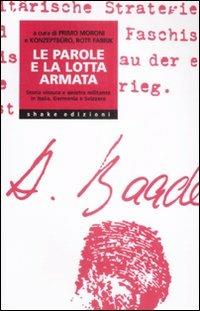 Le parole e la lotta armata. Storia vissuta e sinistra militante in Italia, Germania e Svizzera - copertina