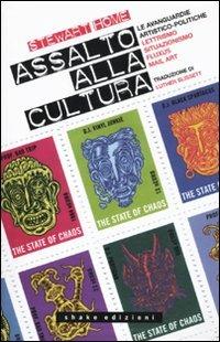 Assalto alla cultura. Le avanguardie artistico-politiche: lettrismo, situazionismo, fluxus, mail art - Stewart Home - copertina