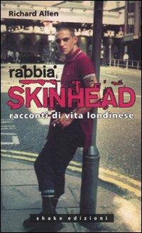 Rabbia skinhead. Racconti di vita londinese - Richard Allen - copertina