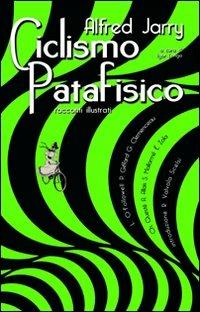 Ciclismo patafisico - Alfred Jarry - copertina
