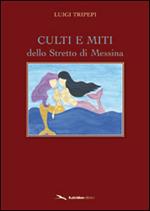 Culti e miti dello stretto di Messina