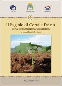 Il fagiolo di Cortale De.c.o. Storia, caratterizzazione, valorizzazione - copertina