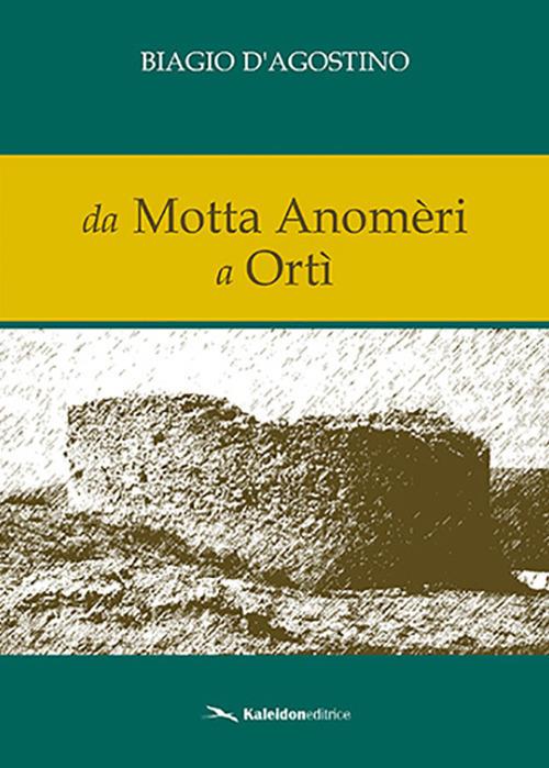 Da Motta Anomèri a Ortì - Biagio D'Agostino - copertina