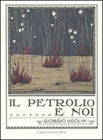 Il petrolio e noi (rist. anast. Roma, 1924)