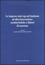 Le imprese start-up nei business ad alta innovazione: caratteristiche e fattori di successo