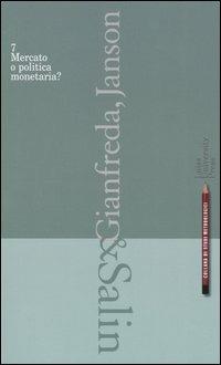 Mercato o politica monetaria?