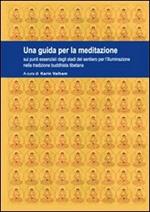 Una guida per la meditazione sui punti essenziali degli stadi del sentiero per l'illuminazione nella tradizione buddhista tibetana
