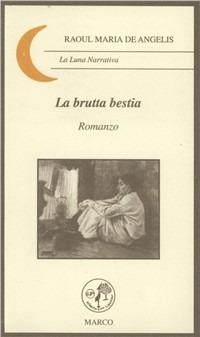 La brutta bestia - Raoul M. De Angelis - copertina