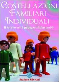Costellazioni familiari individuali. Il lavoro con i pupazzetti Playmobil. DVD - Stefano Silvestri - copertina