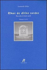Rimas de dicios sardos. Raccolta di detti sardi. Vol. 1: A-I. - Leonardo Iddau - copertina