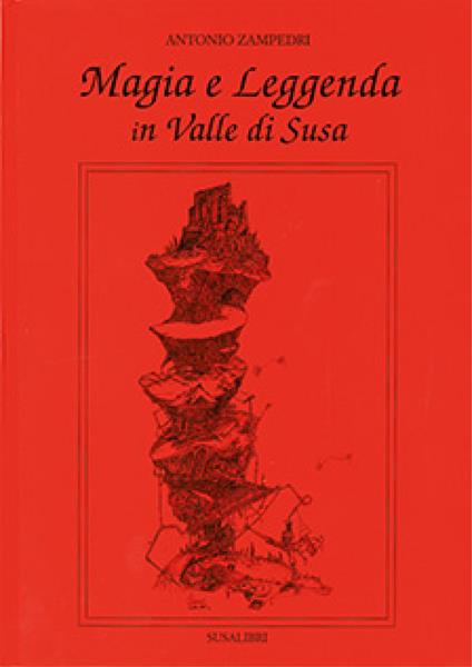 Magia e leggenda in valle di Susa - Antonio Zampedri - copertina