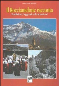 Libro Il Rocciamelone racconta. Tradizioni, leggende ed escursioni G. Mauro Maritano