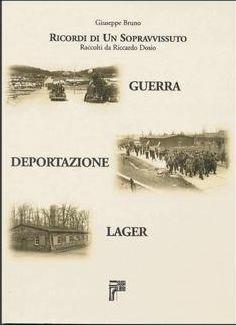 Libro Ricordi di un sopravvissuto. Guerra, deportazione, lager Giuseppe Bruno , Riccardo Dosio
