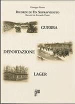 Ricordi di un sopravvissuto. Guerra, deportazione, lager