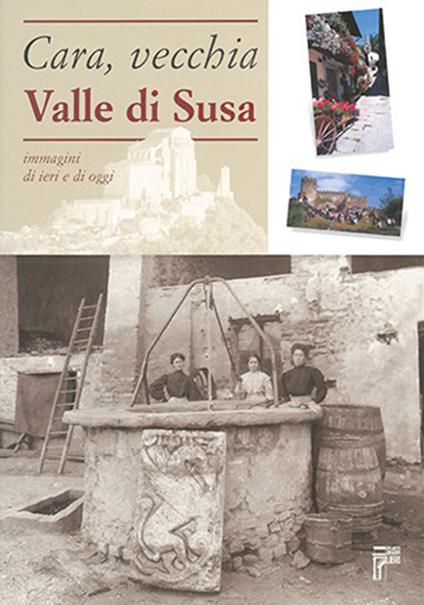 Cara, vecchia Valle di Susa. Immagini di ieri e di oggi - copertina