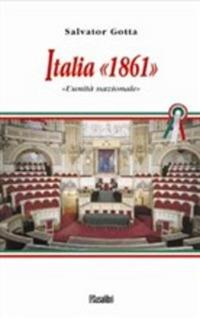 Italia 1861. L'unità nazionale - Salvator Gotta - copertina