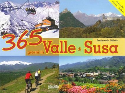 365 giorni in Valle di Susa. Ediz. illustrata - Ferdinando Miletto - copertina