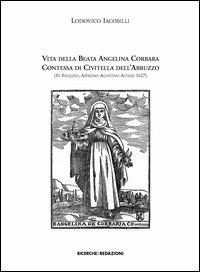 Vita della beata Angelina Corbara contessa di Civitella dell'Abruzzo (in Foligno, appresso Agostino Alterij 1627) - Lodovico Iacobilli - copertina