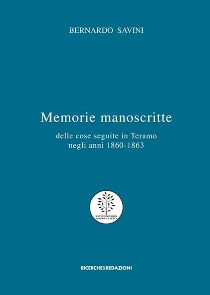 Memorie manoscritte delle cose seguite in Teramo negli anni 1860-1863 - Bernardo Savini - copertina