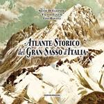 Atlante storico del Gran Sasso d'Italia. Repertorio per un'iconografia generale (secoli XVI-XX)