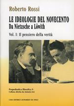 Da Nietzsche a Löwith. Le ideologie del Novecento. Vol. 1: Il pensiero della verità.