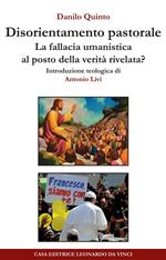 Disorientamento pastorale. La fallacia umanistica al posto della verità rivelata?