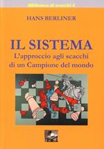 Il sistema. L'approccio agli scacchi di un campione del mondo