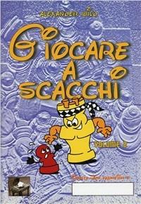 Giocare a scacchi. Ediz. illustrata. Vol. 2 - Alexander Wild - copertina