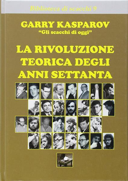 La rivoluzione teorica degli anni Settanta - Garry Kasparov - copertina