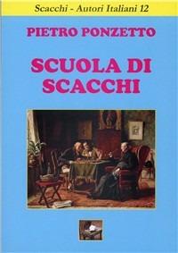 Scuola di scacchi - Pietro Ponzetto - copertina